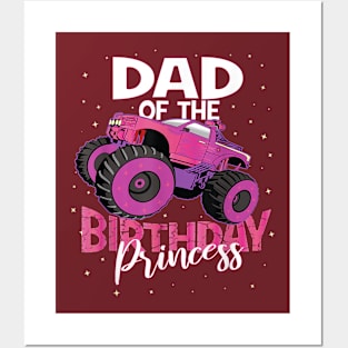 Dad Of The Birthday Princess Girl Monster Truck Girls Party Posters and Art